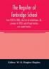 The register of Tonbridge School from 1820 to 1886 also lists of exhibitoners &c. previous to 1820 and of head masters and second masters