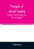 Principles of animal feeding principles of animal breeding dairy barns and equipment breeds of dairy cattle dairy-cattle management milk farm butter making [and] beef and dual-purpose cattle