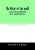 The history of the world; a survey of man's record (Volume VIII) Western Europe–The Atlantic Ocean