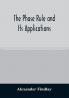 The phase rule and its applications