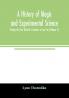 A history of magic and experimental science; During the first Thirteen Centuries of our Era (Volume II)