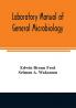 Laboratory manual of general microbiology with special reference to the microorganisms of the soil