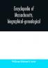 Encyclopedia of Massachusetts biographical–genealogical