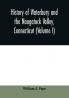 History of Waterbury and the Naugatuck Valley Connecticut (Volume I)