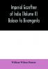 Imperial gazetteer of India (Volume II) Balasor to Biramganta