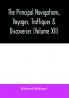 The principal navigations voyages traffiques & discoveries of the English nation made by sea or over-land to the remote and farthest distant quarters of the earth at any time within the compasse of these 1600 yeeres (Volume XII)