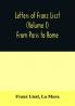 Letters of Franz Liszt (Volume I) From Paris to Rome