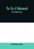 The life of Mohammad : from original sources
