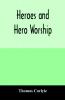 Heroes and hero worship