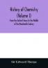 History of chemistry (Volume I) From the Earliest Times to the Middle of the Nineteenth Century