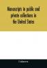 Manuscripts in public and private collections in the United States