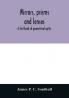 Mirrors prisms and lenses; a text-book of geometrical optics