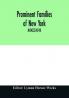 Prominent families of New York; Being An Account in Biographical form of Individuals and Families Distinguished as Representatives of the Social Professional and Civil Life of New York City M-DCCC-XC-VII