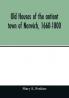 Old houses of the antient town of Norwich 1660-1800