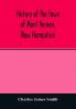 History of the town of Mont Vernon New Hampshire