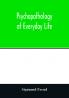 Psychopathology of everyday life