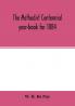The Methodist centennial year-book for 1884; the one hundreth year of the separate organization of American Methodism