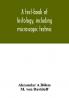 A text-book of histology including microscopic technic