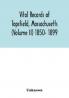 Vital records of Topsfield Massachusetts (Volume II) 1850- 1899