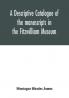 A descriptive catalogue of the manuscripts in the Fitzwilliam Museum