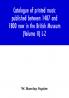 Catalogue of printed music published between 1487 and 1800 now in the British Museum (Volume II) L-Z