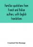 Familiar quotations from French and Italian authors with English translations
