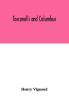 Toscanelli and Columbus. The letter and chart of Toscanelli on the route to the Indies by way of the west sent in 1474 to the Portuguese Fernam Martins and later on to Christopher Columbus; a critical study on the authenticity and value of these documen