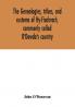 The genealogies tribes and customs of Hy-Fiachrach commonly called O'Dowda's country