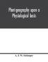 Plant-geography upon a physiological basis