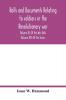 Rolls and documents relating to soldiers in the revolutionary war with an Appendix Embracing some Indian and French War Rolls. Volume III-Of the War Rolls Volume XVI-Of the Series