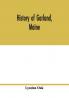 History of Garland Maine