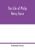 The life of Philip Henry Gosse