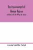 The Improvement Of Human Reason Exhibited In The Life Of Hayy Ibn Yakzan