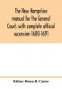 The New Hampshire manual for the General Court with complete official succession 1680-1691