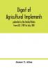 Digest of agricultural implements patented in the United States from A.D. 1789 to July 1881