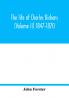 The life of Charles Dickens (Volume II) 1847-1870