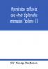My mission to Russia and other diplomatic memories (Volume II)