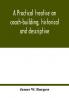 A practical treatise on coach-building historical and descriptive
