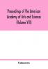 Proceedings of the American Academy of Arts and Sciences (Volume VIII)
