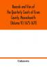 Records and files of the Quarterly Courts of Essex County Massachusetts (Volume VI) 1675-1678