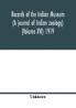 Records of the Indian Museum (A journal of Indian zoology) (Volume XVI) 1919