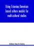 Using Estonian/American based culture models for multi-cultural studies