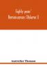 Eighty years' reminiscences (Volume I)