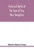 Historical sketch of the town of Troy New Hampshire and her inhabitants from the first settlement of the territory now within the limits of the town in 1764-1897