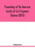 Proceedings of the American Society of Civil Engineers (Volume XXVIII)