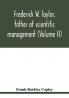 Frederick W. Taylor father of scientific management (Volume II)