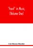 Faust in music (Volume One) The Faust-Theme in Dramatic Music A study of the Operas Music-Dream and Cantatas in the Faust-Theme