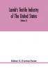 Lamb'S Textile Industry Of The United States, Embracing Biographical Sketches Of Prominment Men And A Historical Résumé Of The Progress Of Textile ... Records To The Present Time (Volume Ii)
