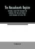 The Massachusetts register; Containing a record of the Government and Institutions of the State and A Variety of Useful Information for the Year 1858