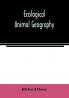 Ecological animal geography; an authorized rewritten edition based on Tiergeographie auf oekologischer grundlage